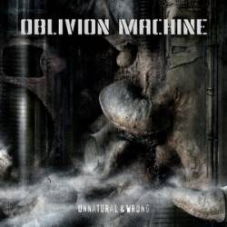 Oblivion Machine : Unnatural & Wrong